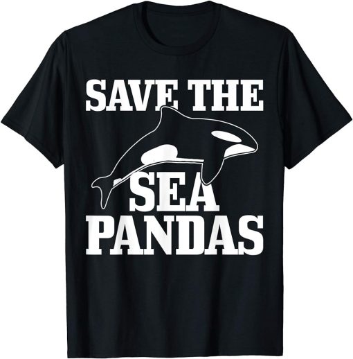 Save The Sea Pandas Orca Whale Funny Gift T-Shirt